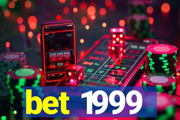 bet 1999